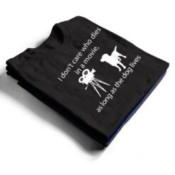 I Don't Care Who Dies In A Movie As Long As Dog Lives Labs T Shirt - Dream Art Europa