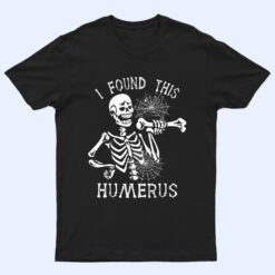 I Found This Humerus Boo Ghost Halloween Costume T Shirt