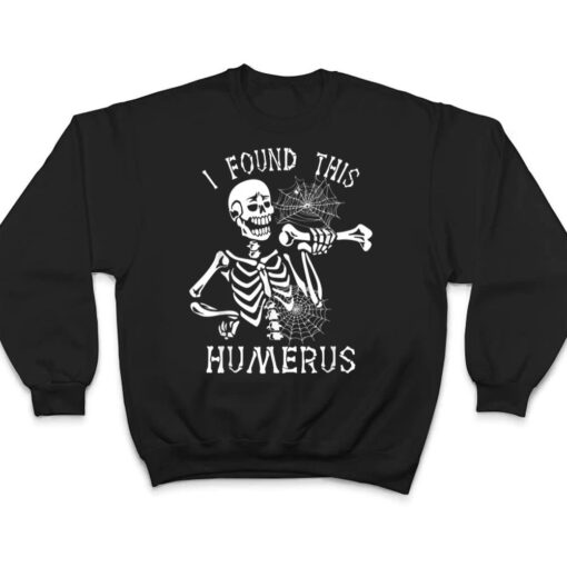 I Found This Humerus Boo Ghost Halloween Costume T Shirt