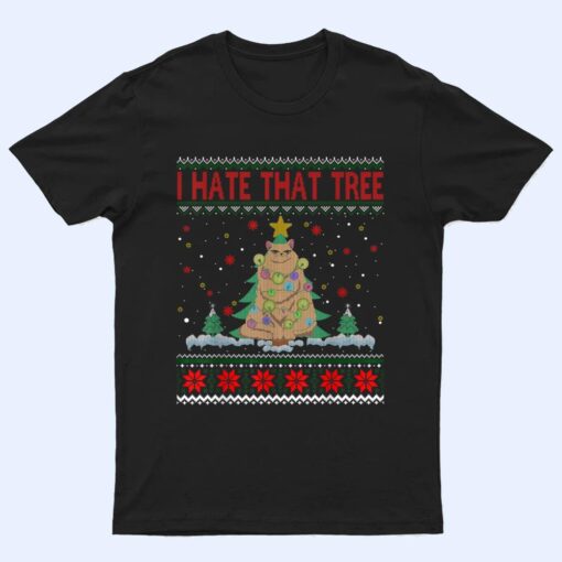 I Hate That Tree Funny Cats Christmas Tree T Shirt