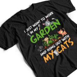 I Just Want To Work In My Garden And Hang Out With My Cats T Shirt - Dream Art Europa