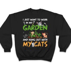 I Just Want To Work In My Garden And Hang Out With My Cats T Shirt - Dream Art Europa