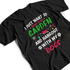 I Just Want To Work In My Garden And Hanging With My Dog Ver 2 T Shirt - Dream Art Europa