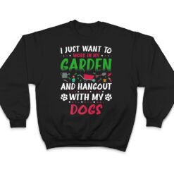 I Just Want To Work In My Garden And Hanging With My Dog Ver 2 T Shirt - Dream Art Europa