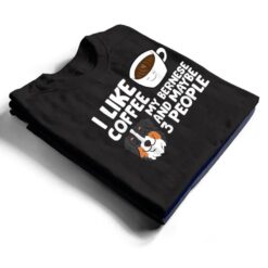 I Like Coffee My Bernese Mountain And Maybe Like 3 People T Shirt - Dream Art Europa