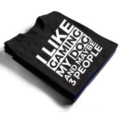 I Like Gaming My Dog And Maybe 3 People Video Games Gamer T Shirt - Dream Art Europa