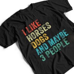 I Like Horses Dogs & Maybe 3 People Horse Rider Dog Lover T Shirt - Dream Art Europa