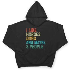 I Like Horses Dogs & Maybe 3 People Horse Rider Dog Lover T Shirt - Dream Art Europa