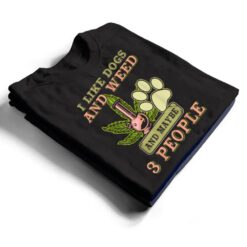 I Like weed My Dog And Maybe 3 People T Shirt - Dream Art Europa