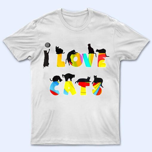 I Love Cats Fun Gift, Cat Lover, Darks T Shirt