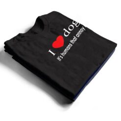 I Love Dogs It's Humans That Annoy Me Dog Lover T Shirt - Dream Art Europa