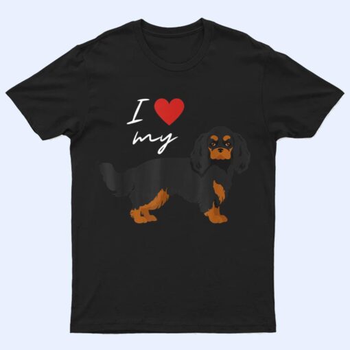 I Love My Black & Tan Cavalier King Charles Spaniel Lover T Shirt