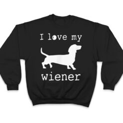 I Love My Wiener Dog, Sweet, Funny T Shirt - Dream Art Europa