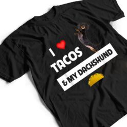 I Love Tacos and My Dachshund Wiener Dog Mexican Food Lovers T Shirt - Dream Art Europa