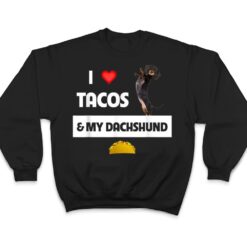 I Love Tacos and My Dachshund Wiener Dog Mexican Food Lovers T Shirt - Dream Art Europa