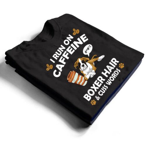 I Run On Caffeine Boxer Hair Pet Lover Dog Breed T Shirt