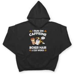 I Run On Caffeine Boxer Hair Pet Lover Dog Breed T Shirt - Dream Art Europa