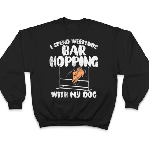 I Spend Weekends Bar Hopping With My Dog T Shirt