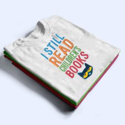 I Still Read Children's Books Cute Cat Read Book T Shirt - Dream Art Europa