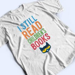 I Still Read Children's Books Cute Cat Read Book T Shirt - Dream Art Europa