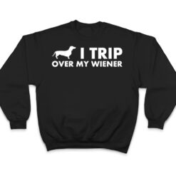 I Trip Over My Wiener Funny Dachshund Dog T Shirt - Dream Art Europa