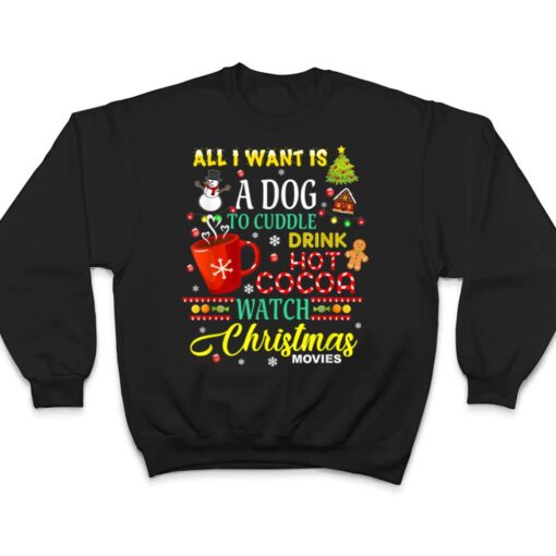 I WANT TO CUDDLE DOG DRINK HOT COCOA WATCH CHRISTMAS MOVIE T Shirt