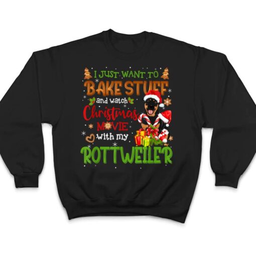 I Want To Bake Stuff & Watch Xmas Movie Rottweiler Dog Santa T Shirt