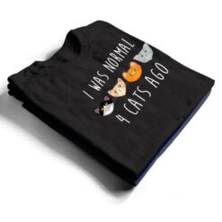 I Was Normal 4 Cats Ago T-shirt (funny cat shirt) T Shirt - Dream Art Europa