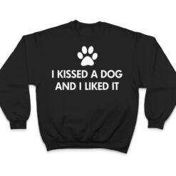 I kissed a dog and I liked it T Shirt - Dream Art Europa