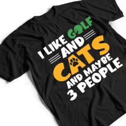 I like Golf and Cats and maybe 3 People Golf Golfing Premium T Shirt - Dream Art Europa