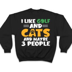 I like Golf and Cats and maybe 3 People Golf Golfing Premium T Shirt - Dream Art Europa