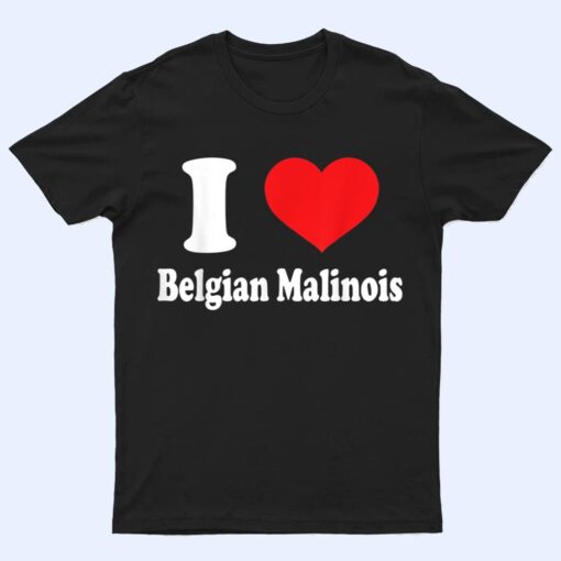 I love Belgian Malinois Dog Breed Lovers Animals T Shirt