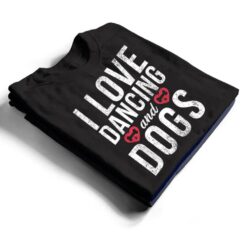 I love Dancing and Dogs Lover Dancing Love Dancer T Shirt - Dream Art Europa