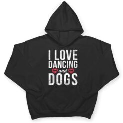 I love Dancing and Dogs Lover Dancing Love Dancer T Shirt - Dream Art Europa