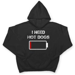 I need Hot Dogs Foodie Meat Sausages Funny Hot Dog T Shirt - Dream Art Europa