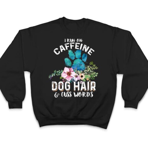 I run on caffeine Dog hair and cuss words Christmas T Shirt