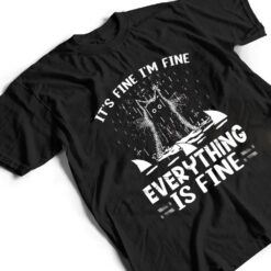 IT'S FINE I'M FINE EVERYTHING IS FINE CAT FUNNY Ver 1 T Shirt - Dream Art Europa