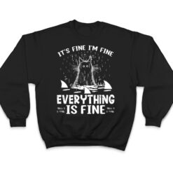 IT'S FINE I'M FINE EVERYTHING IS FINE CAT FUNNY Ver 1 T Shirt - Dream Art Europa