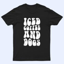 Iced Coffee and Dogs Veterinary Recepionist Vet Tech T Shirt