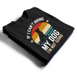 If I Can't Bring My Dog I'm Not Going Funny Dog Owner Gifts T Shirt - Dream Art Europa