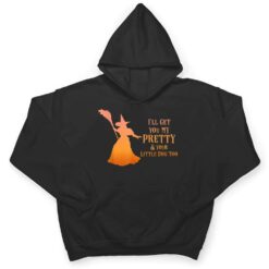 I'll Get You My Pretty & Your Little Dog Too Halloween Witch T Shirt - Dream Art Europa