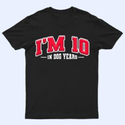 I'm 10 In Dog Years 70 Years Old 70th Birthday Party T Shirt