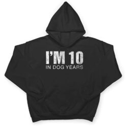 I'm 10 In Dog Years Funny 70th Birthday Ver 1 T Shirt - Dream Art Europa