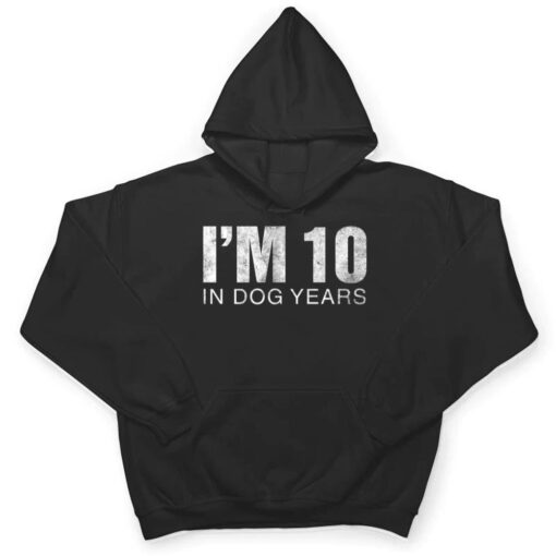 I'm 10 In Dog Years Funny 70th Birthday Ver 1 T Shirt