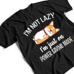 I'm Not Lazy I'm On Saving Mode Funny Corgis Dog Lover T Shirt - Dream Art Europa