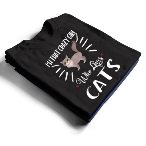 I'm That Crazy Girl Who Loves Cats T shirt Cat print Shirt T Shirt