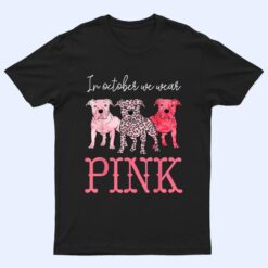 In October We Wear Pink Breast Cancer Awareness Pitbull Dog T Shirt