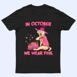 In October We Wear Pink Labrador Retriever Dog Breast Cancer T Shirt