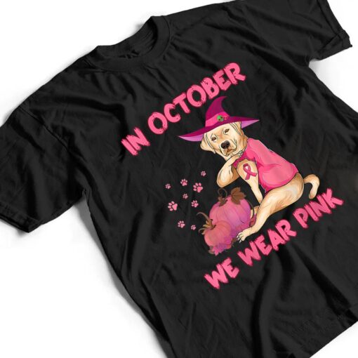 In October We Wear Pink Labrador Retriever Dog Breast Cancer T Shirt