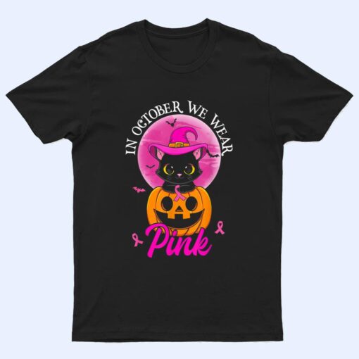 In October We Wear Pink Witch Cat Halloween Breast Cancer T Shirt